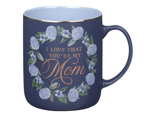 Mug Blue I Love That You're My Mom Prov. 31:29