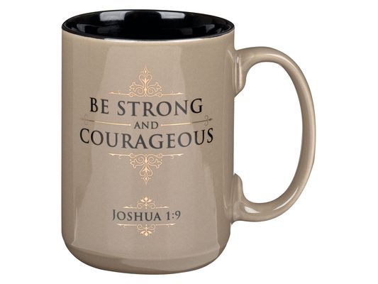Mug Tan Be Strong and Courageous Josh. 1:9
