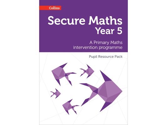 Secure Year 5 Maths Pupil Resource Pack: A Primary Maths intervention programme