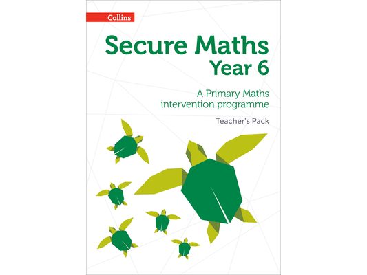 Secure Year 6 Maths Teacher's Pack: A Primary Maths intervention programme