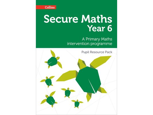 Secure Year 6 Maths Pupil Resource Pack: A Primary Maths intervention programme