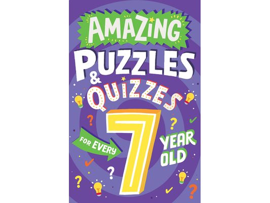 Amazing Puzzles and Quizzes for Every 7 Year Old