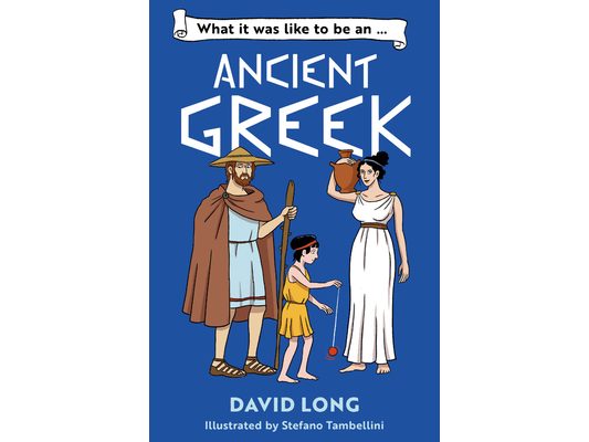 What It Was Like to Be an Ancient Greek