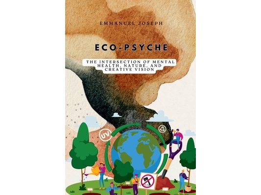 Eco-Psyche, The Intersection of Mental Health, Nature, and Creative Vision