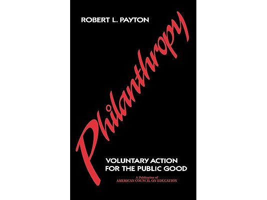 Philanthropy: Voluntary Action for the Public Good