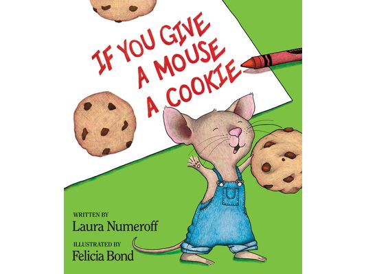 If You Give a Mouse a Cookie