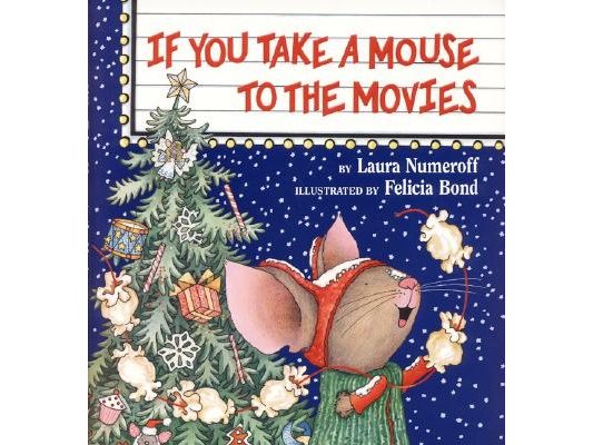 If You Take a Mouse to the Movies: A Christmas Holiday Book for Kids