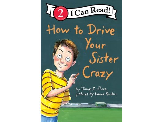 How to Drive Your Sister Crazy