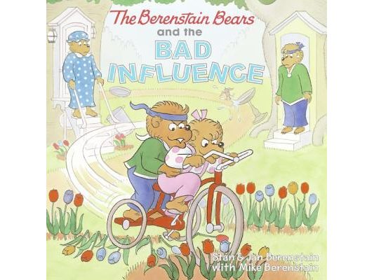 The Berenstain Bears and the Bad Influence