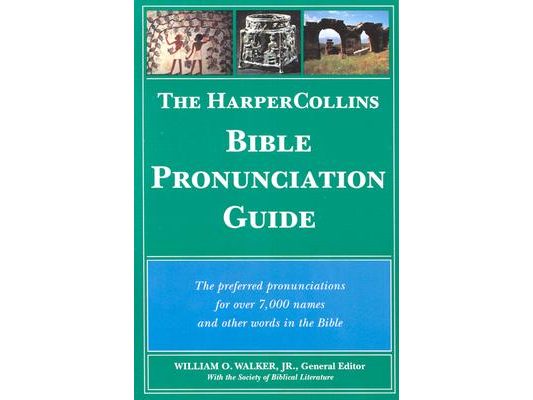 The HarperCollins Bible Pronunciation Guide
