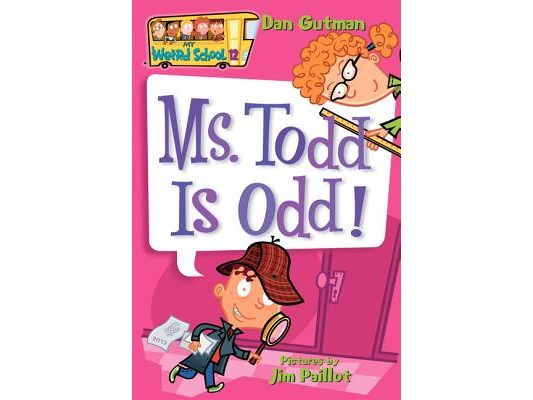 My Weird School #12: Ms. Todd Is Odd!
