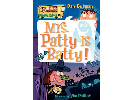 My Weird School #13: Mrs. Patty Is Batty!