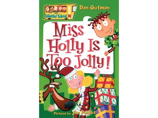 My Weird School #14: Miss Holly Is Too Jolly!: A Christmas Holiday Book for Kids