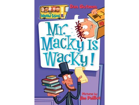 My Weird School #15: Mr. Macky Is Wacky!