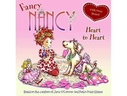 Fancy Nancy: Heart to Heart [With Sticker(s)]