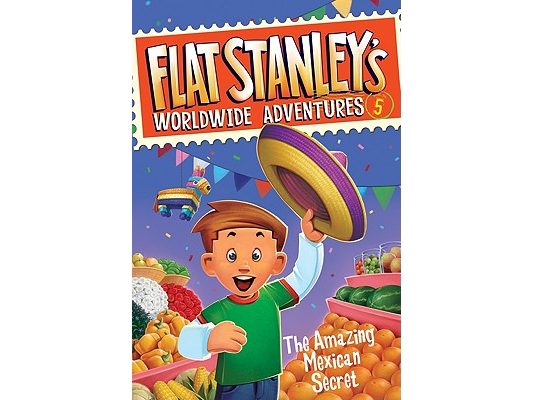 Flat Stanley's Worldwide Adventures #5: The Amazing Mexican Secret