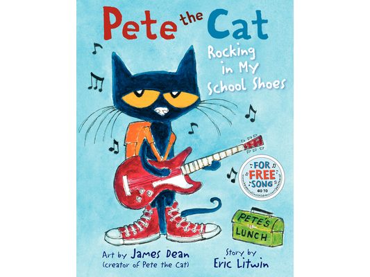 Pete the Cat: Rocking in My School Shoes: A Back to School Book for Kids