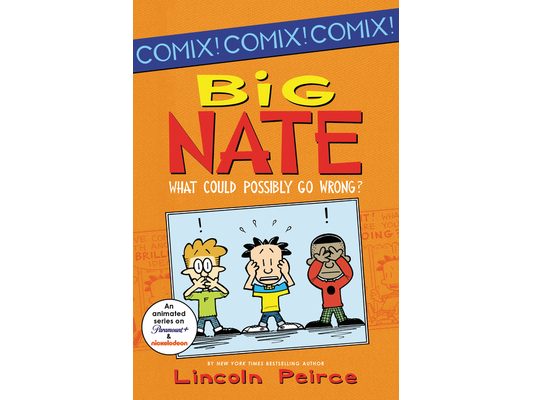 Big Nate: What Could Possibly Go Wrong?