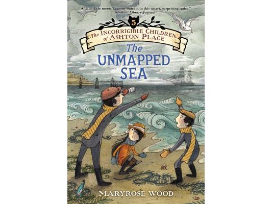 The Incorrigible Children of Ashton Place: Book V: The Unmapped Sea
