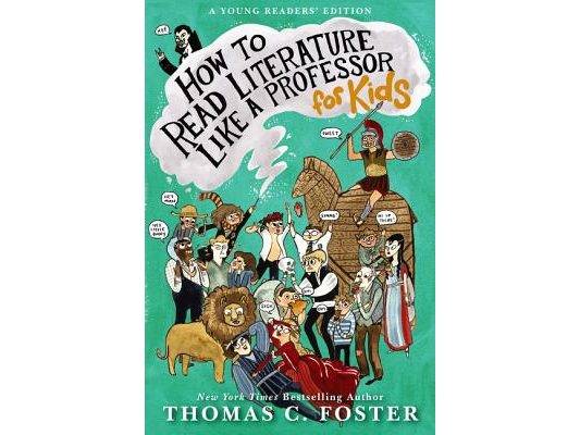 How to Read Literature Like a Professor: For Kids
