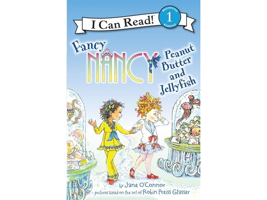 Fancy Nancy: Peanut Butter and Jellyfish