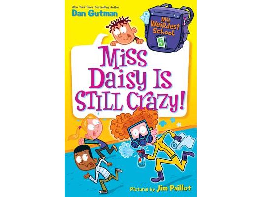 My Weirdest School #5: Miss Daisy Is Still Crazy!: A Springtime Book for Kids