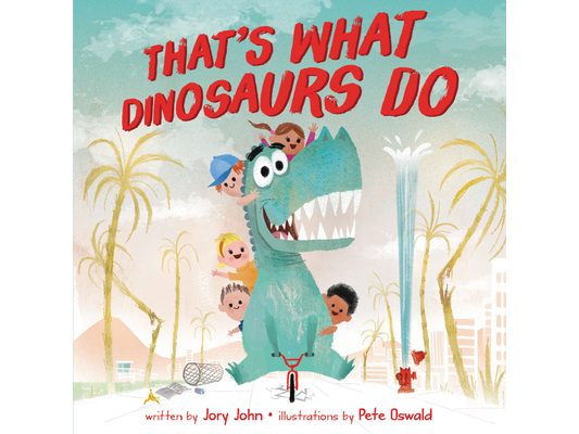 That's What Dinosaurs Do