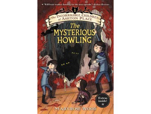 The Incorrigible Children of Ashton Place: Book I: The Mysterious Howling