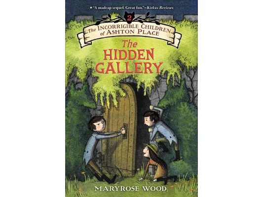 The Incorrigible Children of Ashton Place: Book II: The Hidden Gallery