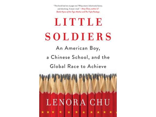 Little Soldiers: An American Boy, a Chinese School, and the Global Race to Achieve
