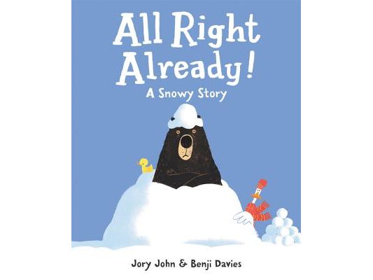 All Right Already!: A Snowy Story