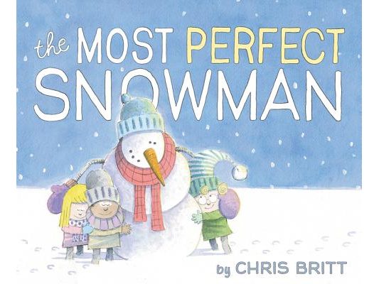 The Most Perfect Snowman: A Winter and Holiday Book for Kids