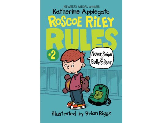 Roscoe Riley Rules #2: Never Swipe a Bully's Bear