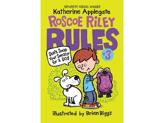 Roscoe Riley Rules #3: Don't Swap Your Sweater for a Dog