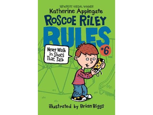 Roscoe Riley Rules #6: Never Walk in Shoes That Talk