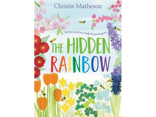The Hidden Rainbow: A Springtime Book for Kids