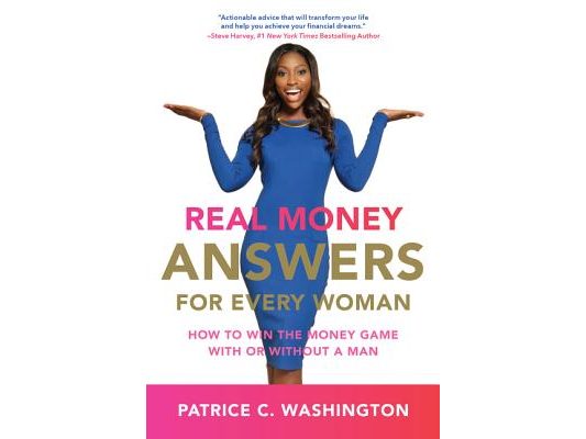 Real Money Answers for Every Woman: How to Win the Money Game with or Without a Man