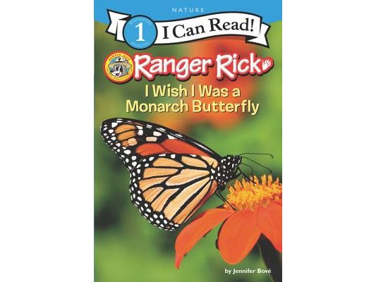 Ranger Rick: I Wish I Was a Monarch Butterfly