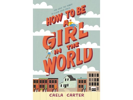 How to Be a Girl in the World