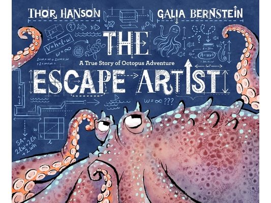 The Escape Artist: A True Story of Octopus Adventure