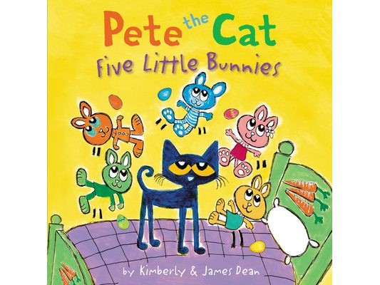 Pete the Cat: Five Little Bunnies: An Easter and Springtime Book for Kids