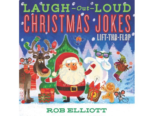 Laugh-Out-Loud Christmas Jokes: Lift-The-Flap: A Christmas Holiday Book for Kids