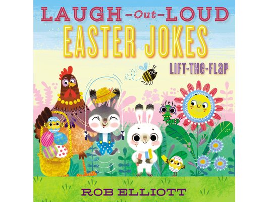 Laugh-Out-Loud Easter Jokes: Lift-The-Flap: An Easter and Springtime Book for Kids