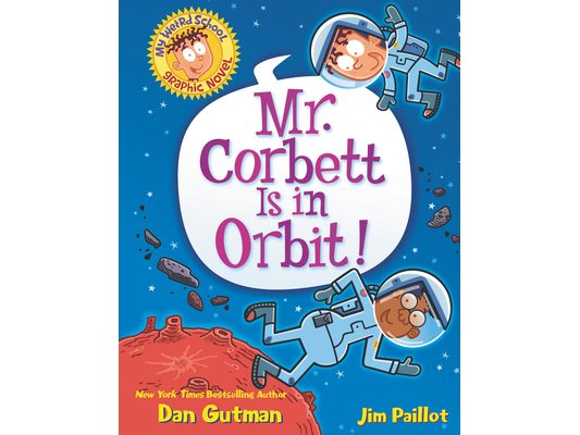 My Weird School Graphic Novel: Mr. Corbett Is in Orbit!: A Graphic Novel