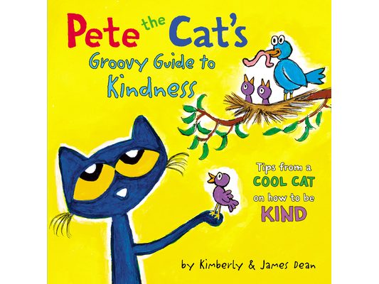Pete the Cat's Groovy Guide to Kindness