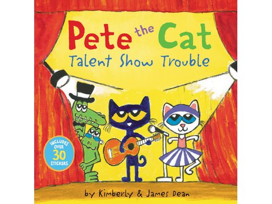 Pete the Cat: Talent Show Trouble: Includes Over 30 Stickers!