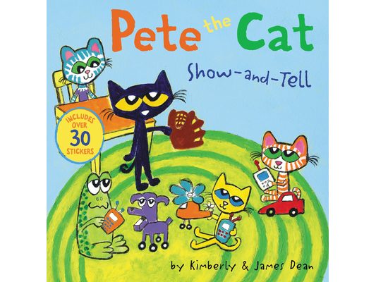 Pete the Cat: Show-And-Tell: Includes Over 30 Stickers!