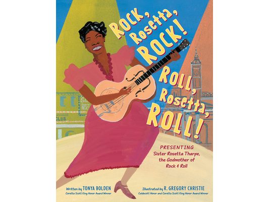 Rock, Rosetta, Rock! Roll, Rosetta, Roll!: Presenting Sister Rosetta Tharpe, the Godmother of Rock & Roll