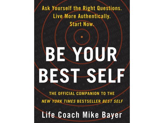 Be Your Best Self: The Official Companion to the New York Times Bestseller Best Self