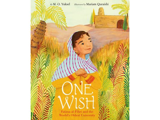 One Wish: Fatima Al-Fihri and the World's Oldest University